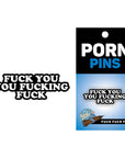 Porn Pin Fuck You You Fucking Fuck