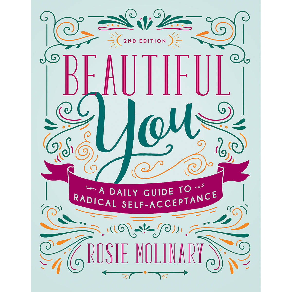Beautiful You: A Daily Guide to Radical Self-Acceptance, 2nd Edition
