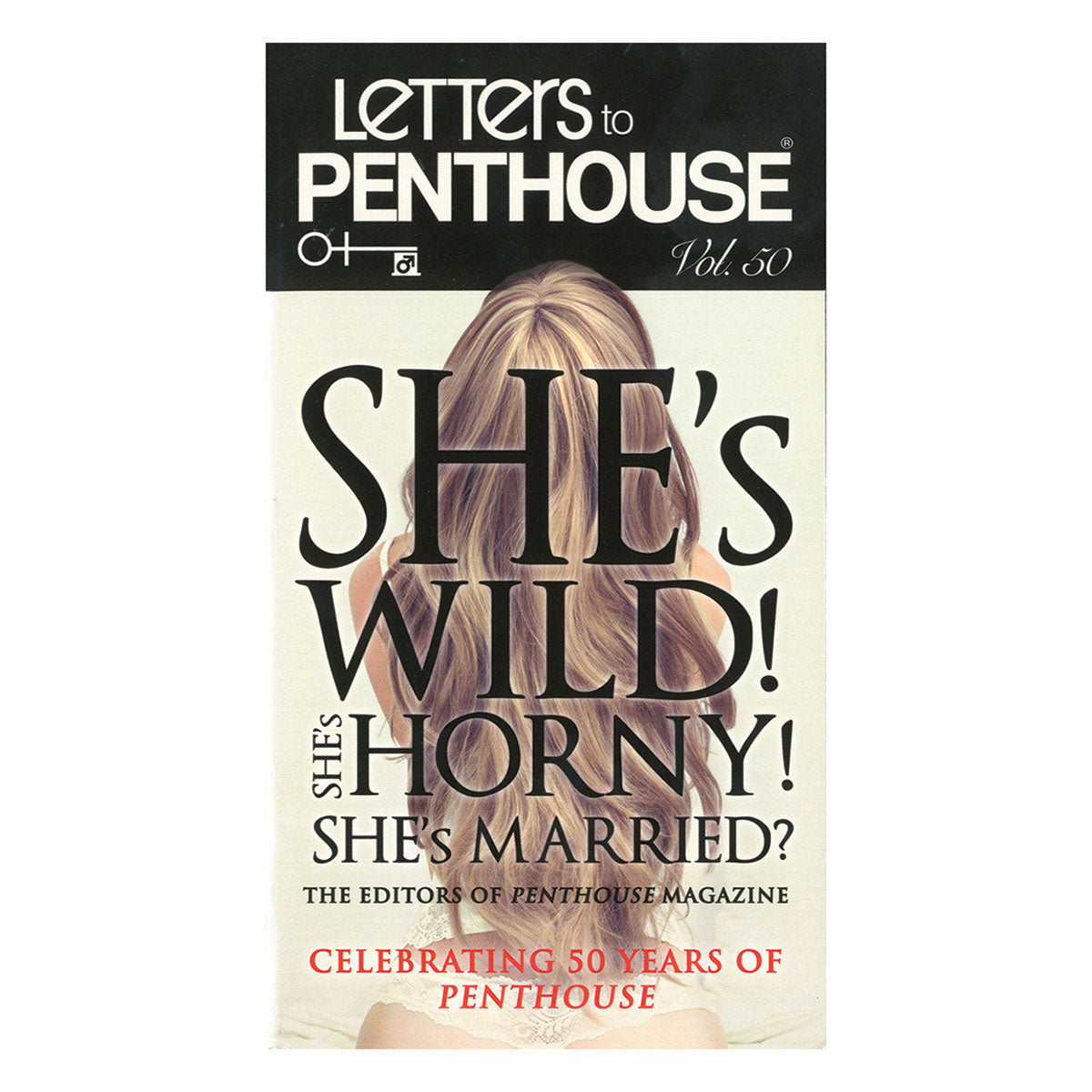 Letters to Penthouse XXXXX: She's Wild! She's Horny! She's Married?