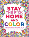 Stay the Fuck Home and Color Coloring Book