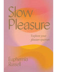 Slow Pleasure