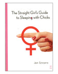 Straight Girl's Guide to Sleeping with Chicks