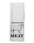 Twisted Wares I Rub My Own Meat Flour Towel