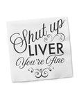 Twisted Wares Shut Up Liver You're Fine Napkins 20pk