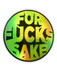 Twisted Wares For Fuck's Sake Sticker